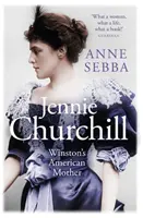 Jennie Churchill - mama americană a lui Winston - Jennie Churchill - Winston's American Mother