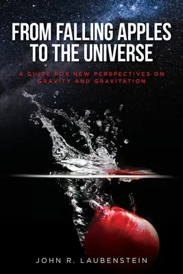 De la Falling Apples la Univers: Un ghid pentru noi perspective asupra gravitației și gravitației - From Falling Apples to the Universe: A Guide for New Perspectives on Gravity and Gravitation