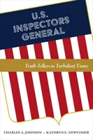 Inspectorii generali ai SUA: Spunători de adevăr în vremuri tulburi - U.S. Inspectors General: Truth Tellers in Turbulent Times