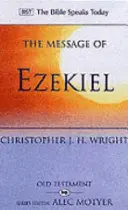 Mesajul lui Ezechiel - O inimă nouă și un spirit nou (Wright Christopher J H (Autor)) - Message of Ezekiel - A New Heart And A New Spirit (Wright Christopher J H (Author))
