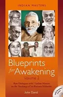 Blueprints for Awakening -- Indian Masters (Volume 2) - Dialoguri rare cu 7 maeștri indieni despre învățăturile lui Sri Ramana Maharshi - Blueprints for Awakening -- Indian Masters (Volume 2) - Rare Dialogues with 7 Indian Masters on the Teachings of Sri Ramana Maharshi