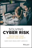 Rezolvarea riscurilor cibernetice: protejarea companiei și a societății - Solving Cyber Risk: Protecting Your Company and Society