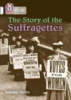 Collins Big Cat - Povestea sufragettelor: Banda 17/Diamond - Collins Big Cat - The Story of the Suffragettes: Band 17/Diamond