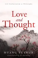 Viața Confucianismul ca o nouă filosofie: Dragoste și gândire - Life Confucianism as a New Philosophy: Love and Thought