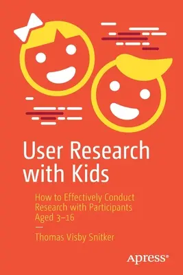 Cercetarea utilizatorilor cu copii: Cum să efectuați o cercetare eficientă cu participanți cu vârste cuprinse între 3 și 16 ani - User Research with Kids: How to Effectively Conduct Research with Participants Aged 3-16