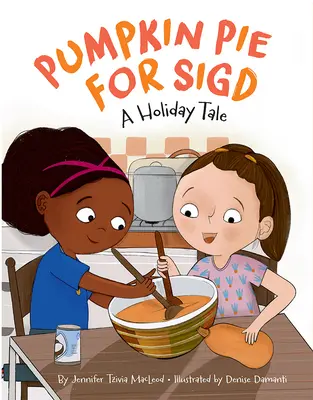 Plăcintă cu dovleac pentru Sigd: O poveste de vacanță - Pumpkin Pie for Sigd: A Holiday Tale