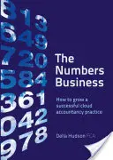 The Numbers Business: Cum să dezvolți o practică de succes de contabilitate în cloud - The Numbers Business: How to grow a successful cloud accountancy practice