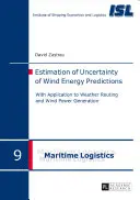Estimarea incertitudinii predicțiilor privind energia eoliană; cu aplicare la rutarea meteorologică și generarea energiei eoliene - Estimation of Uncertainty of Wind Energy Predictions; With Application to Weather Routing and Wind Power Generation