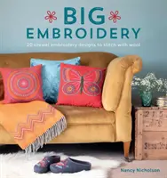 Big Embroidery: 20 de modele de broderie Crewel de cusut cu lână - Big Embroidery: 20 Crewel Embroidery Designs to Stitch with Wool