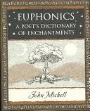 Euphonics - Dicționarul de sunete al unui poet - Euphonics - A Poet's Dictionary of Sounds