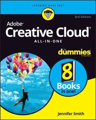 Adobe Creative Cloud All-In-One pentru Dummies - Adobe Creative Cloud All-In-One for Dummies