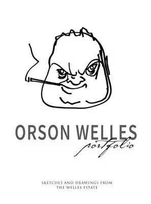 Portofoliul Orson Welles: Schițe și desene din patrimoniul Welles - Orson Welles Portfolio: Sketches and Drawings from the Welles Estate