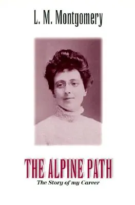 Calea alpină: Povestea carierei mele - The Alpine Path: The Story of My Career