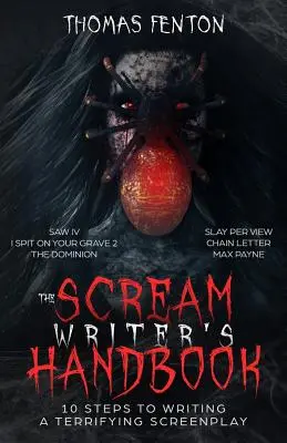 The Scream Writer's Handbook: Cum să scrii un scenariu terifiant în 10 pași sângeroși - The Scream Writer's Handbook: How to Write a Terrifying Screenplay in 10 Bloody Steps