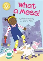 Campion la lectură: What a Mess! - Lectură independentă Galben 3 - Reading Champion: What a Mess! - Independent Reading Yellow 3