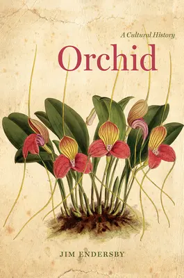 Orhidee: O istorie culturală - Orchid: A Cultural History