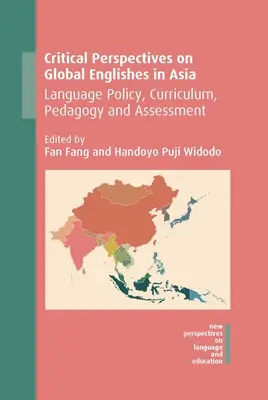 Perspective critice asupra limbilor engleze globale în Asia: Politica lingvistică, curriculum, pedagogie și evaluare - Critical Perspectives on Global Englishes in Asia: Language Policy, Curriculum, Pedagogy and Assessment