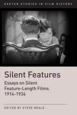 Silent Features: The Development of Silent Feature Films (Dezvoltarea lungmetrajelor mute) 1914-1934 - Silent Features: The Development of Silent Feature Films 1914-1934
