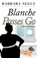 Blanche Passes Go: Un mister Blanche White - Blanche Passes Go: A Blanche White Mystery
