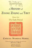 O istorie a lui Zhang Zhung și a Tibetului, volumul unu: Perioada timpurie - A History of Zhang Zhung and Tibet, Volume One: The Early Period