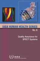 Asigurarea calității pentru sistemele Spect: IAEA Human Health Series No. 6 - Quality Assurance for Spect Systems: IAEA Human Health Series No. 6