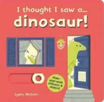 Am crezut că am văzut un... dinozaur! - I thought I saw a... dinosaur!