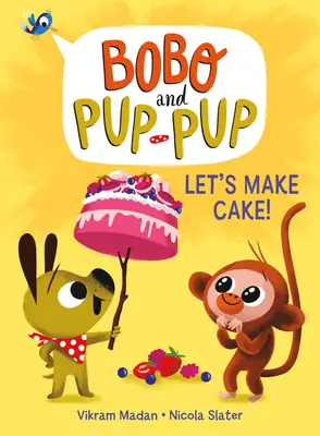 Să facem tort! (Bobo și Pup-Pup) - Let's Make Cake! (Bobo and Pup-Pup)
