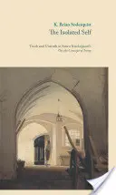 Sinele izolat: Adevăr și neadevăr în cartea lui Sren Kierkegaard despre conceptul de ironie - The Isolated Self: Truth and Untruth in Sren Kierkegaard's on the Concept of Irony