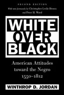 Alb peste negru: Atitudinile americanilor față de negri, 1550-1812 - White Over Black: American Attitudes toward the Negro, 1550-1812
