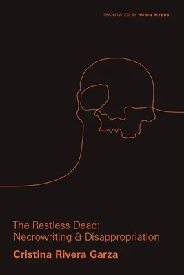 The Restless Dead: Necrowriting and Disappropriation (Morții neliniștiți: necrografiere și însușire) - The Restless Dead: Necrowriting and Disappropriation
