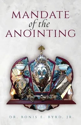 Mandatul ungerii - Mandate of the Anointing