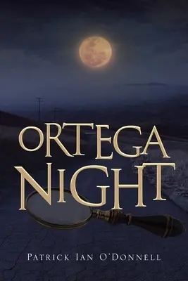Noaptea Ortega: Un mister Phil & Paula Oxnard - Ortega Night: A Phil & Paula Oxnard Mystery