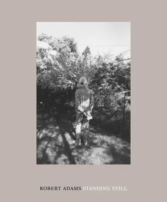 Robert Adams: Stând pe loc - Robert Adams: Standing Still