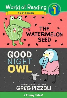 Lumea lecturii Sămânța de pepene și Bufnița nopții bune 2 în 1 cititor: 2 povești amuzante! - The World of Reading Watermelon Seed and Good Night Owl 2-In-1 Reader: 2 Funny Tales!