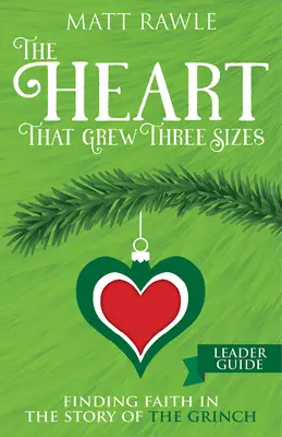 The Heart That Grew Three Sizes Leader Guide: Găsirea credinței în povestea lui Grinch - The Heart That Grew Three Sizes Leader Guide: Finding Faith in the Story of the Grinch