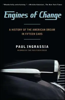 Motoare ale schimbării: O istorie a visului american în cincisprezece mașini - Engines of Change: A History of the American Dream in Fifteen Cars