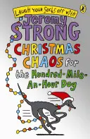 Haos de Crăciun pentru câinele de o sută de mile pe oră - Christmas Chaos for the Hundred-Mile-An-Hour Dog