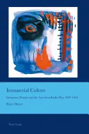 Cultura imaterială; Literatură, dramă și piesă de teatru radiofonic american, 1929-1954 - Immaterial Culture; Literature, Drama and the American Radio Play, 1929-1954