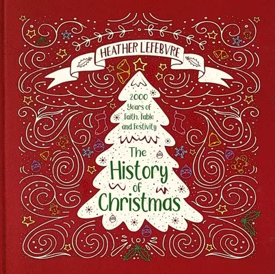 Istoria Crăciunului: 2.000 de ani de credință, fabulă și sărbătoare - The History of Christmas: 2,000 Years of Faith, Fable, and Festivity