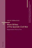 Mai mulți scriitori din războiul civil spaniol: experiența pusă în valoare - More Writers of the Spanish Civil War: Experience Put to Use