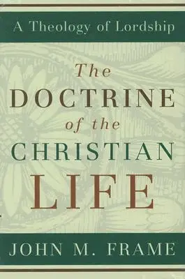 Doctrina vieții creștine - The Doctrine of the Christian Life