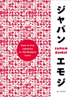 Japanemoji! Cum să trăiești japoneza în 100 de icoane moderne - Japanemoji!: How to Live Japanese in 100 Modern Icons