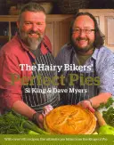 Plăcintele perfecte ale motocicliștilor păroși - Biblia supremă a plăcintelor de la regii plăcintelor - Hairy Bikers' Perfect Pies - The Ultimate Pie Bible from the Kings of Pies