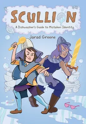 Scullion: Ghidul unui spălător de vase pentru identitate greșită (A Dishwasher's Guide to Mistaken Identity) - Scullion: A Dishwasher's Guide to Mistaken Identity