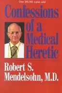 Confesiunile unui medic eretic - Confessions of a Medical Heretic