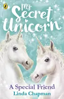 Unicornul meu secret: Un prieten special - My Secret Unicorn: A Special Friend