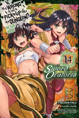 Este greșit să încerci să agăți fete într-o temniță? on the Side: Sword Oratoria, Vol. 14 (Manga) - Is It Wrong to Try to Pick Up Girls in a Dungeon? on the Side: Sword Oratoria, Vol. 14 (Manga)