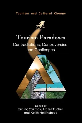 Paradoxurile turismului: Contradicții, controverse și provocări - Tourism Paradoxes: Contradictions, Controversies and Challenges