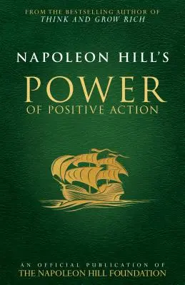 Puterea acțiunii pozitive a lui Napoleon Hill - Napoleon Hill's Power of Positive Action