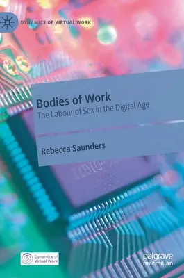 Corpuri de muncă: Munca de sex în era digitală - Bodies of Work: The Labour of Sex in the Digital Age
